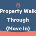 Task: Property Walk Through - Move In