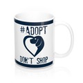 Selling: Free Shipping - Adopt Don't Shop - 11oz Mug