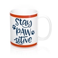 Selling: Free Shipping - Stay Paw-Sitive - 11oz Mug