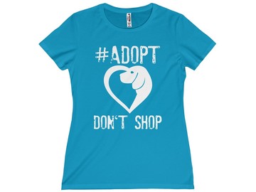 Selling: Free Shipping - Adopt Don't Shop - Women's T-Shirt