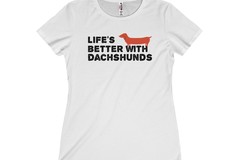 Selling: Free Shipping - Life's Better with Dachshunds - Women's Tee