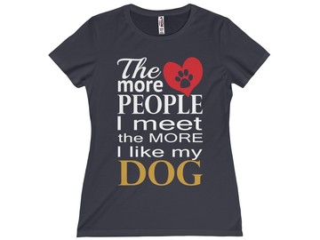 Selling: The More People I Meet The More I Like My Dog Women's Tee