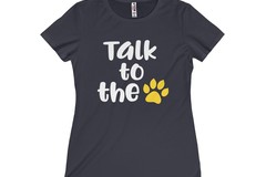 Selling: Free Shipping - Talk to the PAW - Women's T-Shirt 