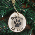 Selling: Dogs Make Life Better Paw Small Wood Ornament