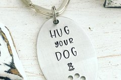 Selling: Hug Your Dog KeyChain Hand Stamped