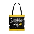 Selling: Free Shipping - Sometimes you just need a Dog Tote Bag Large