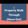 Task: Property Walk Through-Move Out