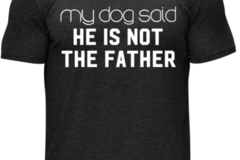 Selling: My Dog Said He is NOT the Father
