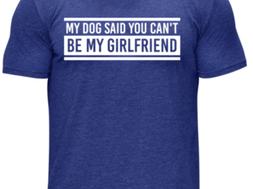 Selling: My Dog said You Can't be My Girlfriend