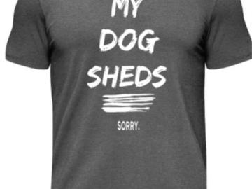 Selling: My Dog Sheds...Sorry.
