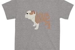 Selling: LoVe T-Shirt - Bull Dog Edition for Dog Lovers
