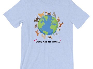 Selling: Dogs Are My World - T-shirt for Dog Lovers