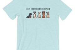 Selling: "Only Dog People Understand" T-Shirt