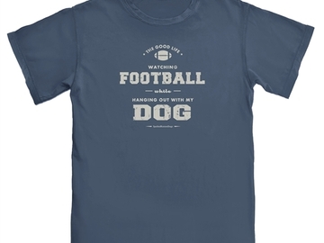 Selling: Watching Football While Hanging Out With My Dog - TShirt