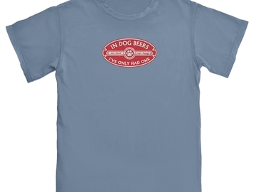 Selling: In Dog Beers I've Only Had One