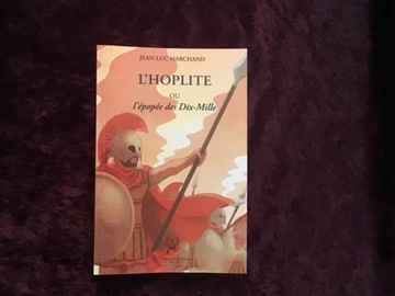 продам: Livre : L’hoplite ou l’épopée des Dix-Mille de Jean-Luc Marchand