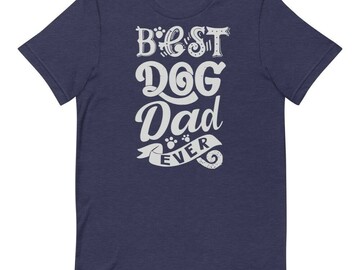 Selling: Best Dog Dad Ever T-Shirt - Free Shipping