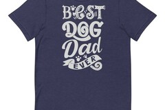 Selling: Best Dog Dad Ever T-Shirt - Free Shipping