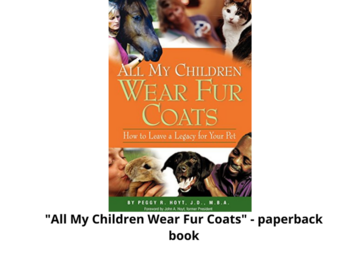 Selling: All My Children Wear Fur Coats -  Leave a Legacy for Your Pet