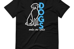 Selling: Dogs Make Me Smile - T-Shirt