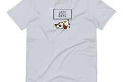 Selling: Lazy Days T-Shirt for Dog Lovers and Everyone!