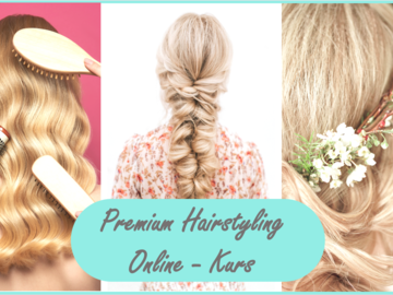 Onlinekurse: Online-Kurs: Premium Hairstyling