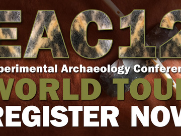 Rendez-vous: EAC12 - Experimental Archaeology Conference - WORLD TOUR