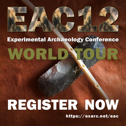 EAC12 - Experimental Archaeology Conference - WORLD TOUR
