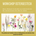 Workshop Angebot (Termine): Workshop Ostergesteck/Tischschmuck