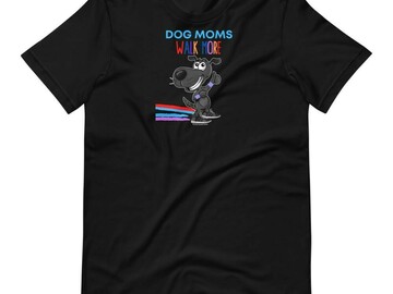 Selling: Dog Moms Walk More T-Shirt for Moms who love their dogs