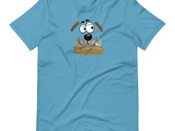Selling: Live in the moment - T-Shirt for Dog Lovers