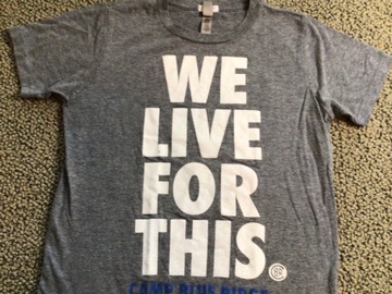 Selling A Singular Item: Blue Ridge “We Live For This” T-shirt 