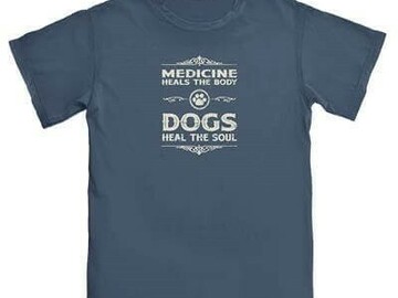 Selling: Medicine Heals The Body, Dogs Heal The Soul - T-shirt