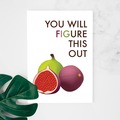  : You will Fig-ure this Out Motivational Encouraging Card