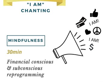 Services (Per Hour Pricing): “I AM” Financial Chanting Session