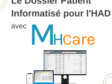 Solutions sur-mesure: MHCare - Dossier Patient Informatisé pour l'HAD