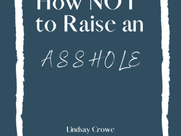 Product: How NOT to Raise an Asshole