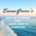 Product: Emma Green's OMG Mastermind for Ladies Who've Launched!