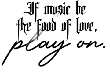 Tattoo design: If music be the food of love