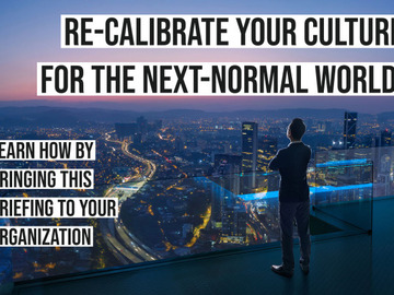 I Offer Group Events (e.g. speaking, workshops. One Payment): Re-Calibrating Your Culture for the Next-Normal World Keynote