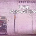Offering a Service: Formatting Your Book!