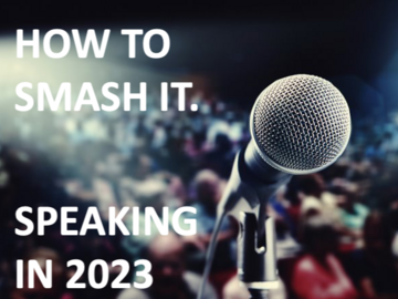 Ticketed Event: How to Smash it: Speaking in 2023 
