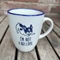 Selling: “I am not a Bulldog” Funny Coffee Mug