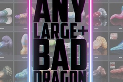 Kaufen möchten: *ANY XL (or as second choice, any large)* Bad Dragon 