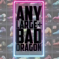 Vuoi acquistare: *ANY XL (or as second choice, any large)* Bad Dragon 