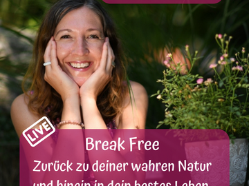 Workshop Angebot (Termine): Online Live Training "Break Free - Zurück zu deiner wahren Natur"
