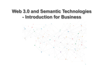 Price on Enquiry: Web 3.0 & Semantic Technologies: Introduction for Business (4hrs)