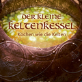 Venda com direito de retirada (vendedor comercial): Der kleine Keltenkessel - Kochen wie die Kelten