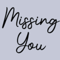 Selling: MISSING YOU……