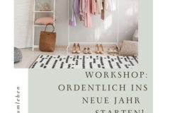 Workshop Angebot (Stundenbasis): Home Organizing Kurs: Ordentlich ins neue Jahr starten!